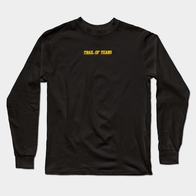 trail of tears Long Sleeve T-Shirt by zicococ